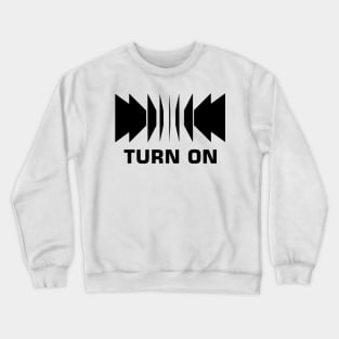 TurnOn Crewneck Sweatshirt